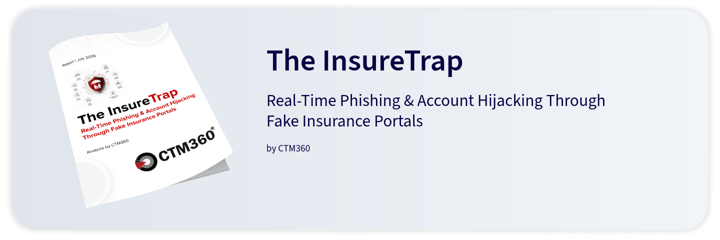 Cover of the CTM360 report "The InsureTrap: Real-Time Phishing and Account Hijacking Through Fake Insurance Portals", published July 2026