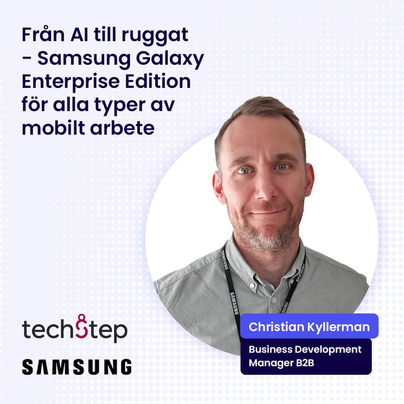 Samsung: Från AI till ruggade enheter