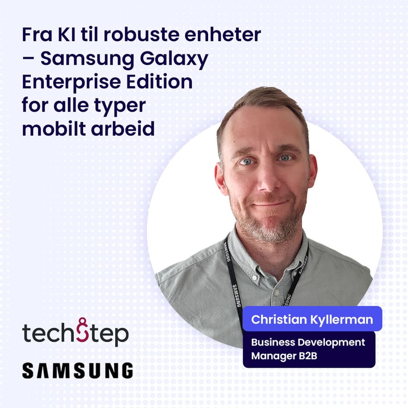 Samsung: Fra KI til robuste enheter