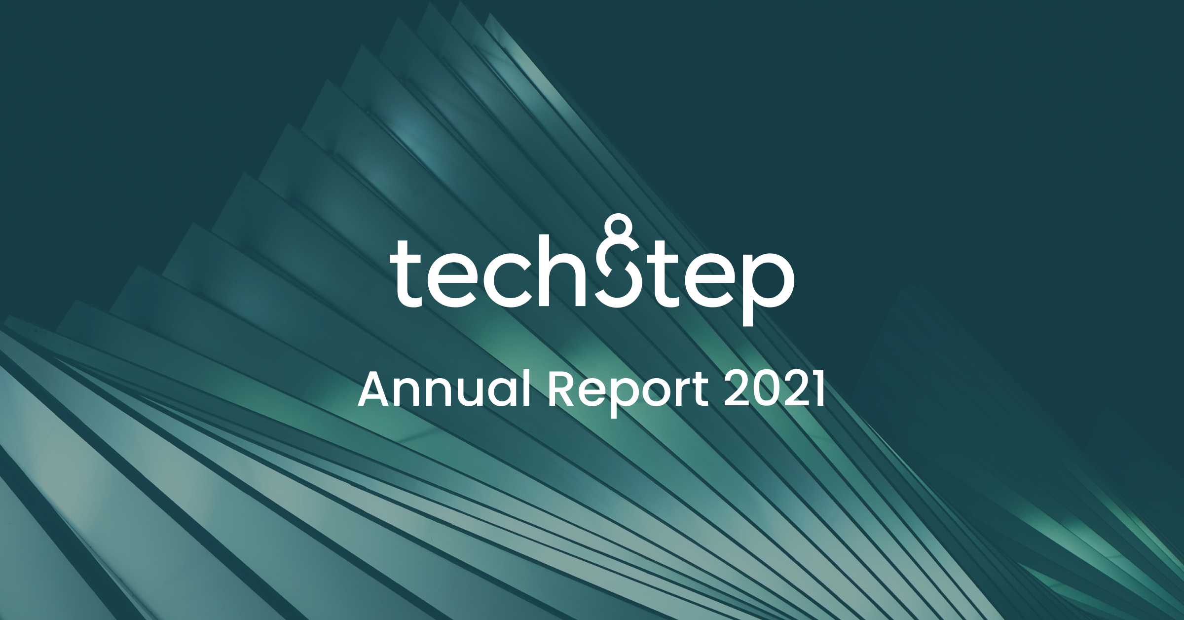 Techstep releases its annual report for 2021